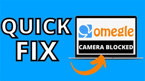 How To Fix Blocked Camera On Omegle (Best Methods)